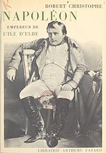 Download this eBook Napoléon, empereur de l'île d'Elbe