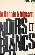 Download this eBook Noirs et blancs, de Lincoln à Johnson