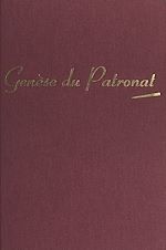 Download this eBook Histoire de l'entreprise et des chefs d'entreprise en France (1). Genèse du patronat : 1780-1880