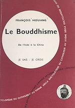 Download this eBook Religions non chrétiennes et quêtes de Dieu (14). Le Bouddhisme : de l'Inde à la Chine