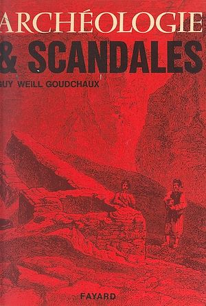 Téléchargez le livre :  Archéologie et scandales