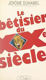 Télécharger le livre :  Le bêtisier du XXe siècle