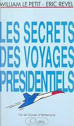 Download this eBook Les secrets des voyages présidentiels : de De Gaulle à Mitterrand