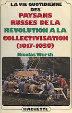 Download this eBook La vie quotidienne des paysans russes, de la Révolution à la collectivisation : 1917-1939