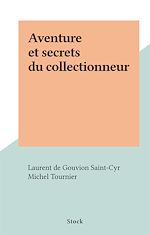 Télécharger le livre :  Aventure et secrets du collectionneur
