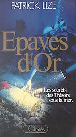 Download this eBook Épaves d'or : les secrets des trésors sous la mer