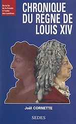 Télécharger le livre :  Chronique du règne de Louis XIV