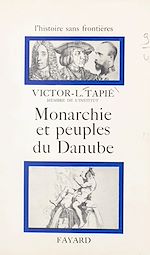 Download this eBook Monarchie et peuples du Danube