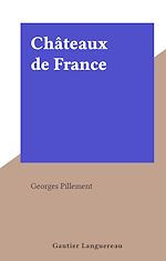Télécharger le livre :  Châteaux de France