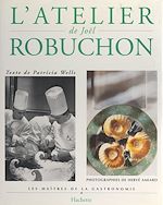 Télécharger le livre :  L'atelier de Joël Robuchon