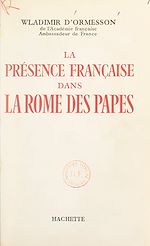 Télécharger le livre :  La présence française dans la Rome des Papes
