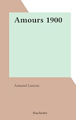 Télécharger le livre :  Amours 1900