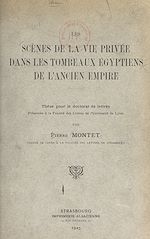 Télécharger le livre :  Les scènes de la vie privée dans les tombeaux égyptiens de l'ancien Empire