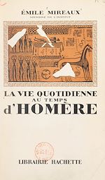 Download this eBook La vie quotidienne au temps d'Homère