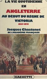 Download this eBook La vie quotidienne en Angleterre au début du règne de Victoria, 1837-1851