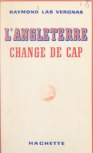 Téléchargez le livre :  L'Angleterre change de cap