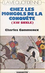 Download this eBook La vie quotidienne chez les Mongols de la conquête (XIIIe siècle)