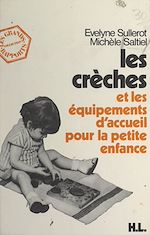 Télécharger le livre :  Les crèches et les équipements d'accueil pour la petite enfance
