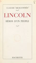 Télécharger le livre :  Lincoln, héros d'un peuple