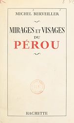 Télécharger le livre :  Mirages et visages du Pérou