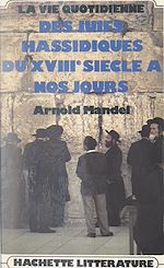 Download this eBook La vie quotidienne des Juifs hassidiques, du XVIIIe siècle à nos jours