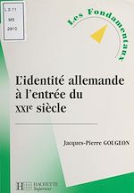 Télécharger le livre :  L'identité allemande à l'entrée du XXIe siècle