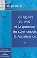 Télécharger le livre :  Les figures du moi et la question du sujet depuis la Renaissance