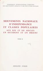 Download this eBook Mouvements nationaux d'indépendance et classes populaires, aux XIXe et XXe siècles, en Occident et en Orient (2)