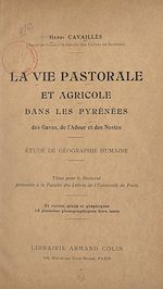 Télécharger le livre :  La vie pastorale et agricole dans les Pyrénées des Gaves, de l'Adour et des Nestes