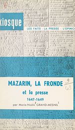 Download this eBook Mazarin, la Fronde et la presse, 1647-1649