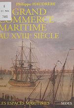 Télécharger le livre :  Le grand commerce maritime au XVIIIe siècle