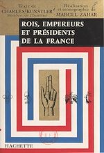 Télécharger le livre :  Rois, empereurs et présidents de la France
