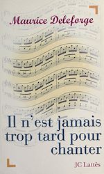 Télécharger le livre :  Il n'est jamais trop tard pour chanter