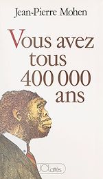 Download this eBook Vous avez tous 400 000 ans
