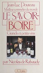 Télécharger le livre :  Jean-Luc Pouteau : meilleur sommelier du monde