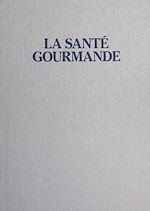 Download this eBook La santé gourmande