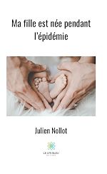 Télécharger le livre :  Ma fille est née pendant l'épidémie