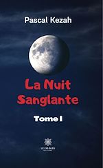 Download this eBook La nuit sanglante - Tome I