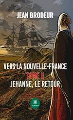 Télécharger le livre :  Vers la Nouvelle-France - Tome 2