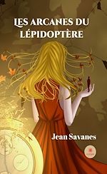Télécharger le livre :  Les arcanes du lépidoptère