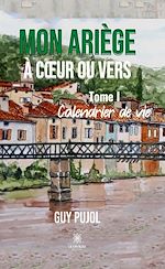 Download this eBook Mon Ariège à cœur ou vers - Tome 1