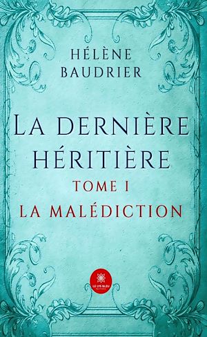 Téléchargez le livre :  La dernière héritière - Tome 1