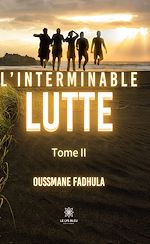 Download this eBook L'interminable lutte - Tome 2