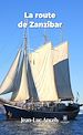 Télécharger le livre :  La route de Zanzibar
