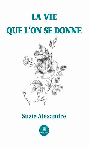 Téléchargez le livre :  La vie que l'on se donne