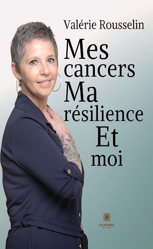 Téléchargez le livre :  Mes cancers, ma résilience et moi