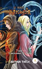 Download this eBook Le Monde d'Arcandia - Tome 1