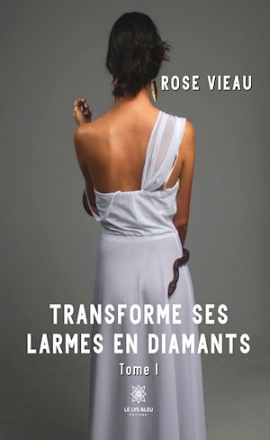 Download the eBook: Transforme ses larmes en diamants - Tome 1