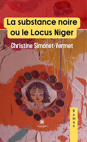 Téléchargez le livre :  La substance noire ou le Locus Niger