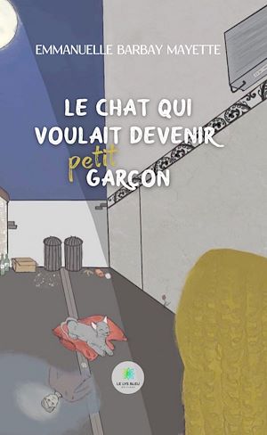 Download the eBook: Le chat qui voulait devenir petit garçon